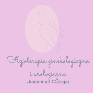 Fizjoterapia ginekologiczna i urologiczna Joanna Czaja
