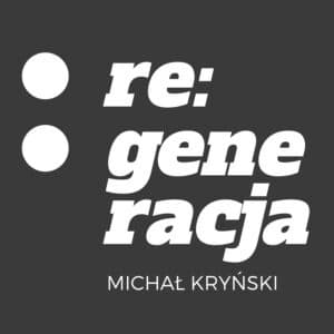 Re-Generacja Michał Kryński